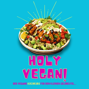 Holy Vegan – Kochkurs